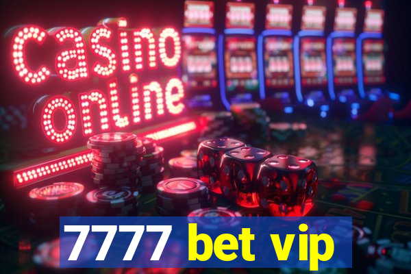 7777 bet vip